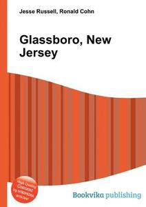 Glassboro, New Jersey di Jesse Russell, Ronald Cohn edito da Book On Demand Ltd.