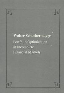 Schachermayer, W: Portfolio optimizations in incomplete fina di Walter Schachermayer edito da Edizioni della Normale
