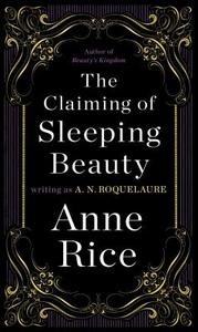 The Claiming of Sleeping Beauty di A. N. Roquelaure edito da Plume Books