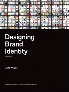 An Essential Guide For The Whole Branding Team di Alina Wheeler edito da John Wiley And Sons Ltd