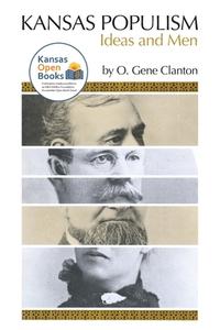 Kansas Populism di O. Gene Clanton edito da University Press Of Kansas
