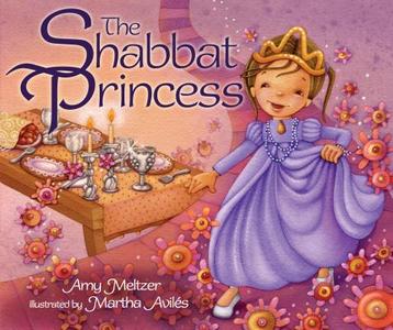 The Shabbat Princess di Amy Meltzer edito da Kar-Ben Publishing