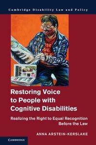 Restoring Voice to People with Cognitive Disabilities di Anna Arstein-Kerslake edito da Cambridge University Press
