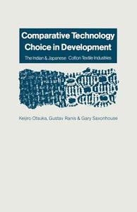 Comparative Technology Choice in Development di Annette Förster, Keijiro Itsuka, Gustav Ranis, Michelle Stack edito da Palgrave Macmillan UK