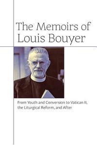 The Memoirs of Louis Bouyer di Louis Bouyer edito da Angelico Press