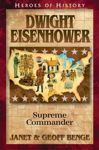 Dwight D Eisenhower: Supreme Commander di Janet Benge, Geoff Benge edito da EMERALD BOOKS