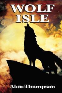 Wolf Isle di Alan Thompson edito da W & B Publishers