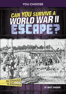Can You Survive a World War II Escape?: An Interactive History Adventure di Matt Doeden edito da CAPSTONE PR