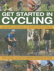Get Started in Cycling di Edward Pickering edito da Anness Publishing
