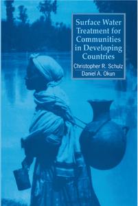Surface Water Treatment For Communities In Developing Countries di Christopher Schultz edito da Itdg Publishing