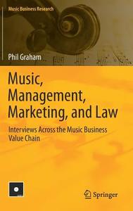 Music, Management, Marketing, and Law di Phil Graham edito da Springer-Verlag GmbH