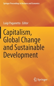 Capitalism, Global Change and Sustainable Development edito da Springer International Publishing