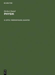 Optik, Thermodynamik, Quanten di Herbert Daniel edito da De Gruyter
