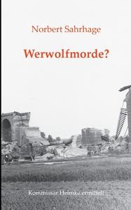 Werwolfmorde? di Norbert Sahrhage edito da Books on Demand