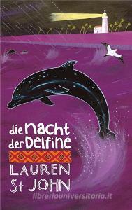 Die Nacht der Delfine di Lauren St. John edito da Freies Geistesleben GmbH