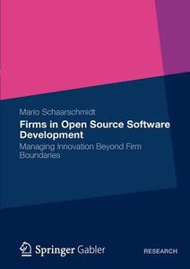 Firms in Open Source Software Development di Mario Schaarschmidt edito da Gabler, Betriebswirt.-Vlg