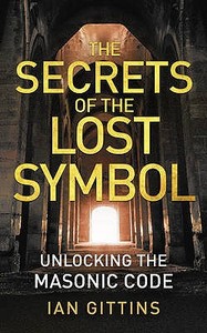 The Secrets of the Lost Symbol di Ian Gittins edito da HARPERCOLLINS 360