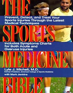 Sports Medicine Bibl: Prevent, Detect, and Treat Your Sports Injuries Through the Latest Medical Techn di Lyle J. Micheli edito da HARPERCOLLINS