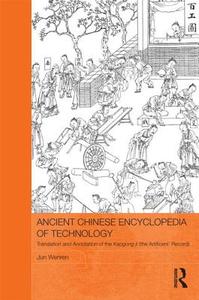 Ancient Chinese Encyclopedia Of Technology di Jun Wenren edito da Taylor & Francis Ltd