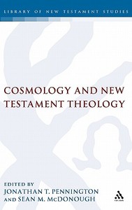 Cosmology and New Testament Theology edito da CONTINNUUM 3PL