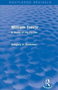 William Trevor di Gregory A. Schirmer edito da Taylor & Francis Ltd