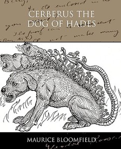 Cerberus The Dog of Hades di Maurice Bloomfield edito da Book Jungle