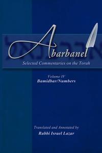 Abarbanel - Selected Commentaries on the Torah: Bamidbar (Numbers) di Rav Yitzchok Abarbanel edito da Createspace