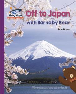 Reading Planet - Off to Japan with Barnaby Bear - Purple: Galaxy di GREEN edito da Rising Stars UK Ltd