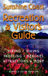 Sunshine Coast Recreation & Visitor's Guide: Sunshine & Salt Air edito da HARBOUR PUB