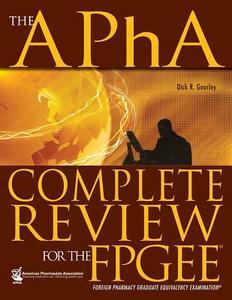 The Apha Complete Review for the Fpgee di Catherine Gourley, Dick R. Gourley edito da American Pharmacists Association (APhA)