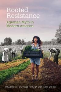 Rooted Resistance di Ross Singer, Stephanie Houston Grey, Jeff Motter edito da University Of Arkansas Press