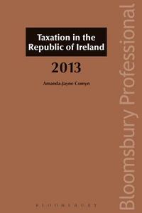 Taxation in the Republic of Ireland 2013 di Amanda-Jayne Comyn edito da TOTTEL PUB