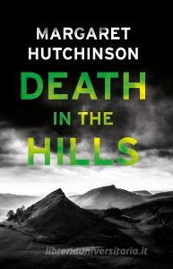 Death in the Hills di Margaret Hutchinson edito da Troubador Publishing
