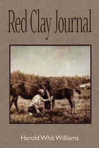 Red Clay Journal di Harold Whit Williams edito da FUTURECYCLE PR