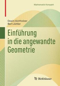 Einführung in die angewandte Geometrie di Oswin Aichholzer, Bert Jüttler edito da Springer Basel