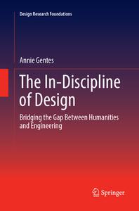The In-discipline Of Design di Annie Gentes edito da Springer International Publishing Ag