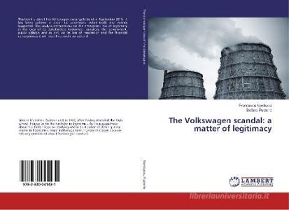 The Volkswagen scandal: a matter of legitimacy di Francesca Nardozza, Stefano Pusterla edito da LAP Lambert Academic Publishing