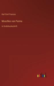 Moschko von Parma di Karl Emil Franzos edito da Outlook Verlag