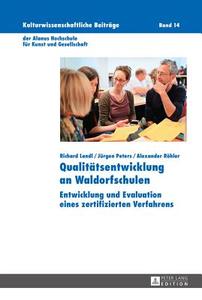 Qualitätsentwicklung an Waldorfschulen di Richard Landl, Jürgen Peters, Alexander Röhler edito da Peter Lang