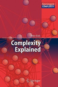 Complexity Explained di Peter Erdi edito da Springer Berlin Heidelberg
