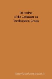 Proceedings of the Conference on Transformation Groups edito da Springer Berlin Heidelberg