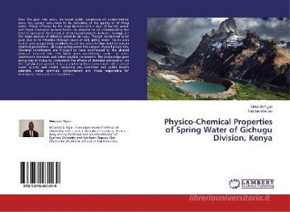 Physico-Chemical Properties of Spring Water of Gichugu Division, Kenya di Mwaniki Ngari, Tabitha Wanjau edito da LAP Lambert Academic Publishing