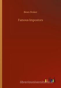 Famous Impostors di Bram Stoker edito da Outlook Verlag