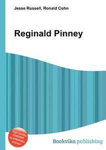 Reginald Pinney di Jesse Russell, Ronald Cohn edito da Book On Demand Ltd.
