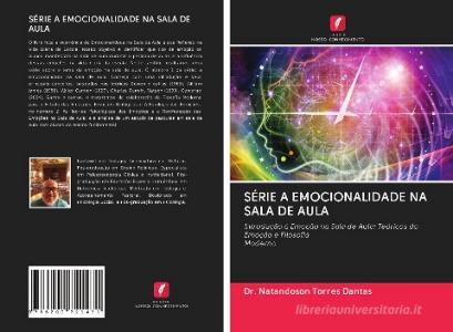 SÉRIE A EMOCIONALIDADE NA SALA DE AULA di Natandoson Torres Dantas edito da Edições Nosso Conhecimento