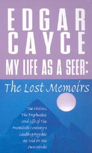 My Life as a Seer: The Lost Memoirs di Edgar Cayce edito da St. Martin's Press