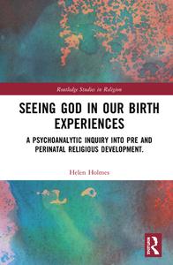 Seeing God In Our Birth Experiences di Helen Holmes edito da Taylor & Francis Ltd