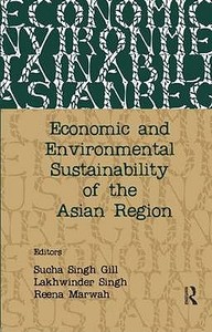 Economic and Environmental Sustainability of the Asian Region di Sucha Singh Gill edito da Taylor & Francis Ltd