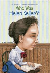 Who Was Helen Keller? di Gare Thompson, Who Hq edito da GROSSET DUNLAP