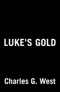 Luke's Gold di Charles G. West edito da BERKLEY BOOKS